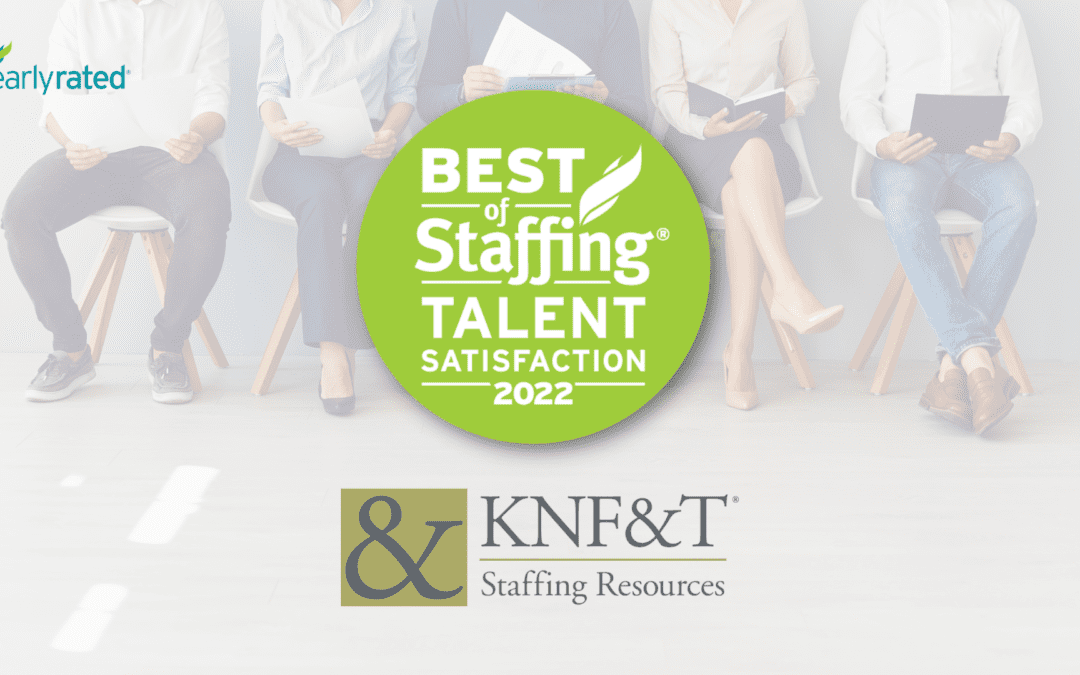 KNF&T Staffing Resources Wins ClearlyRated’s 2022 Best of Staffing Talent Award for Service Excellence