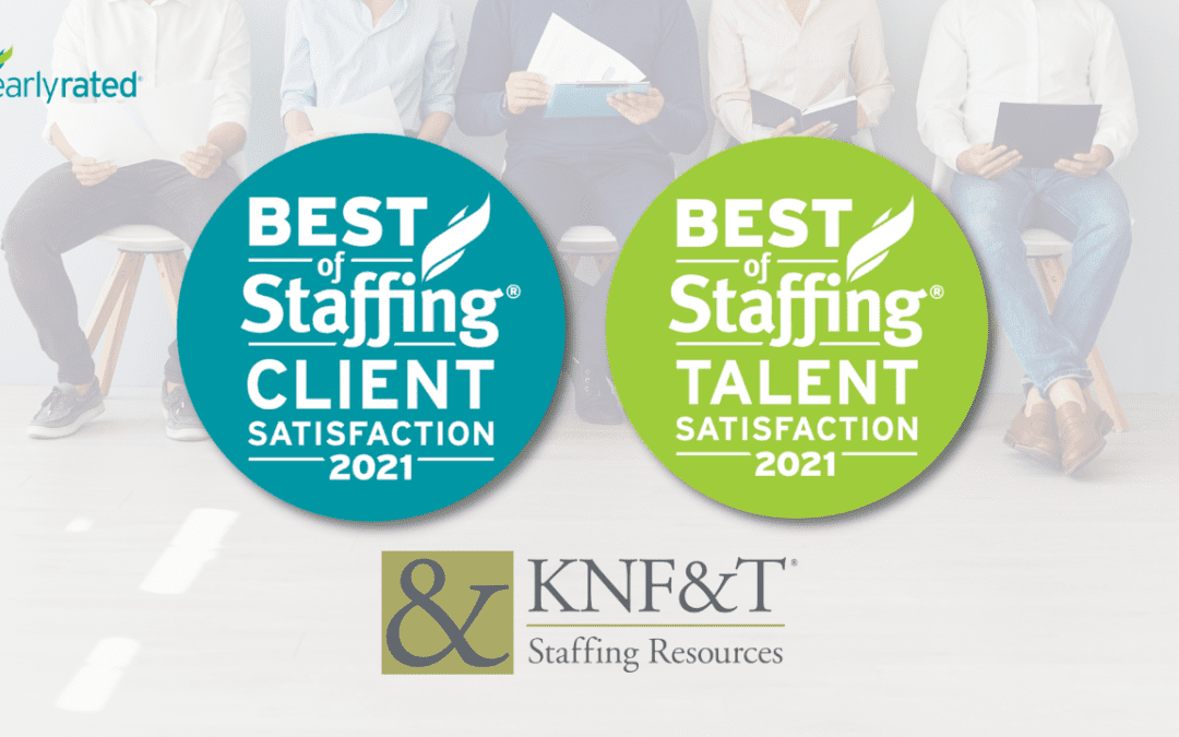 KNF&T Staffing Resources Wins ClearlyRated’s 2021 Best of Staffing Client and Talent Awards for Service Excellence
